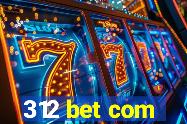 312 bet com